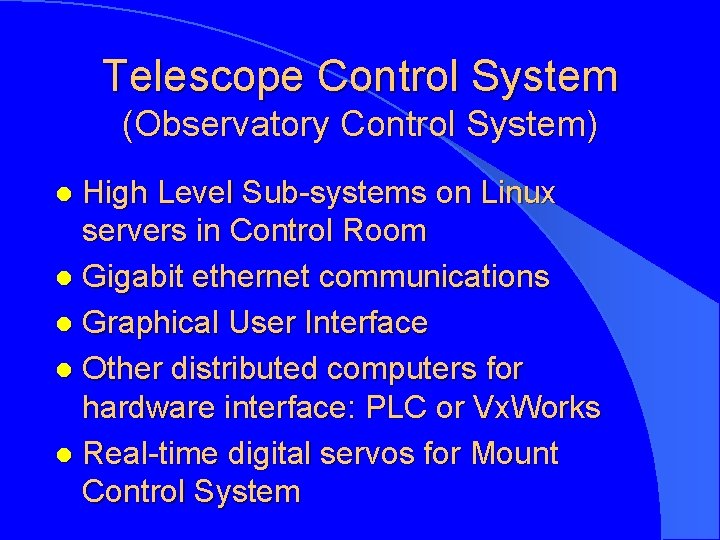 Telescope Control System (Observatory Control System) High Level Sub-systems on Linux servers in Control