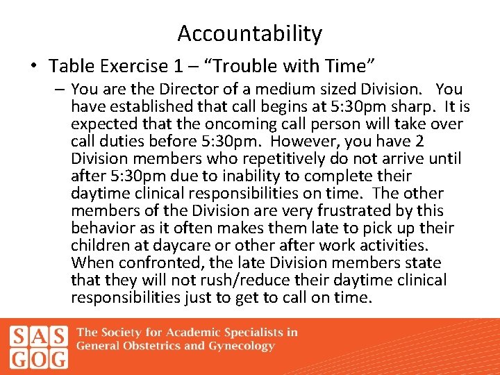 Accountability • Table Exercise 1 – “Trouble with Time” – You are the Director