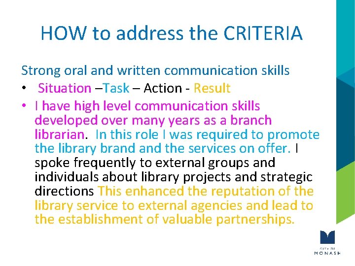 HOW to address the CRITERIA Strong oral and written communication skills • Situation –Task