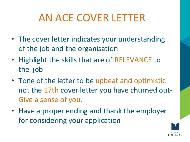AN ACE COVER LETTER • The cover letter indicates your understanding of the job