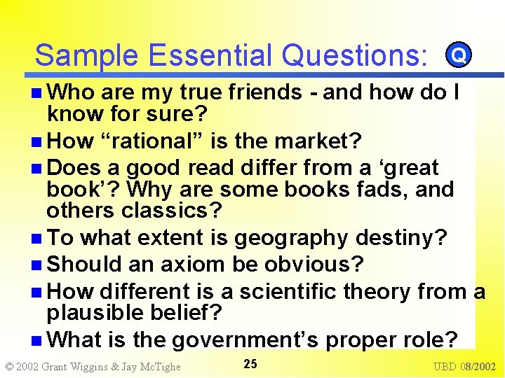 Sample Essential Questions: Q Who are my true friends - and how do I