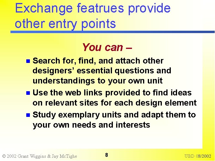 Exchange featrues provide other entry points You can – Search for, find, and attach