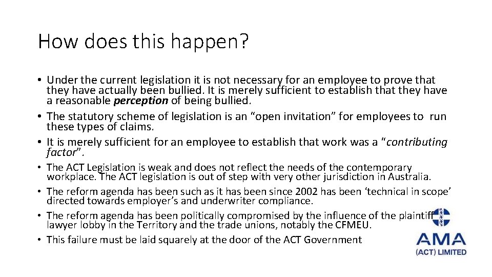 How does this happen? • Under the current legislation it is not necessary for