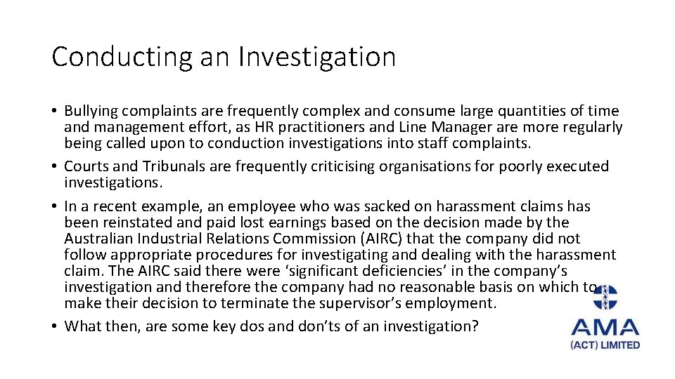 Conducting an Investigation • Bullying complaints are frequently complex and consume large quantities of