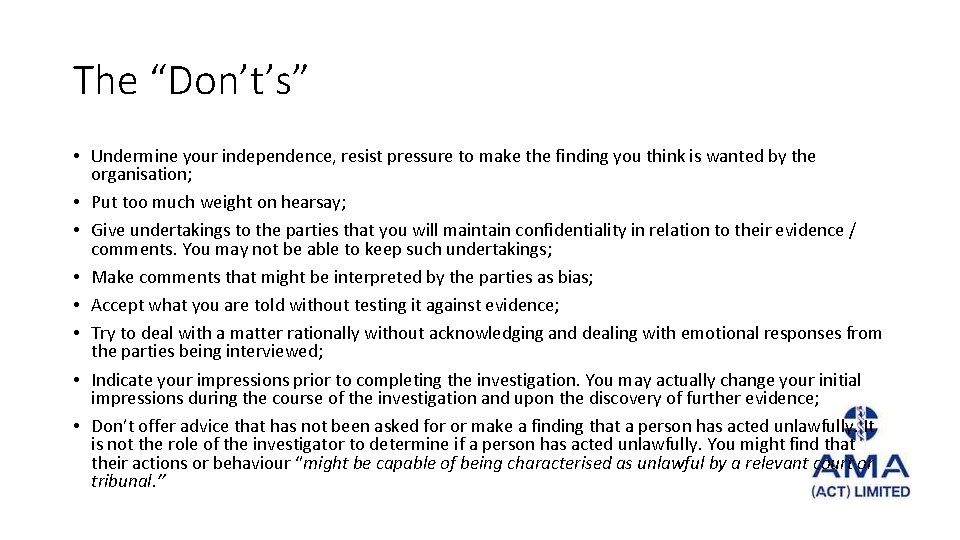 The “Don’t’s” • Undermine your independence, resist pressure to make the finding you think