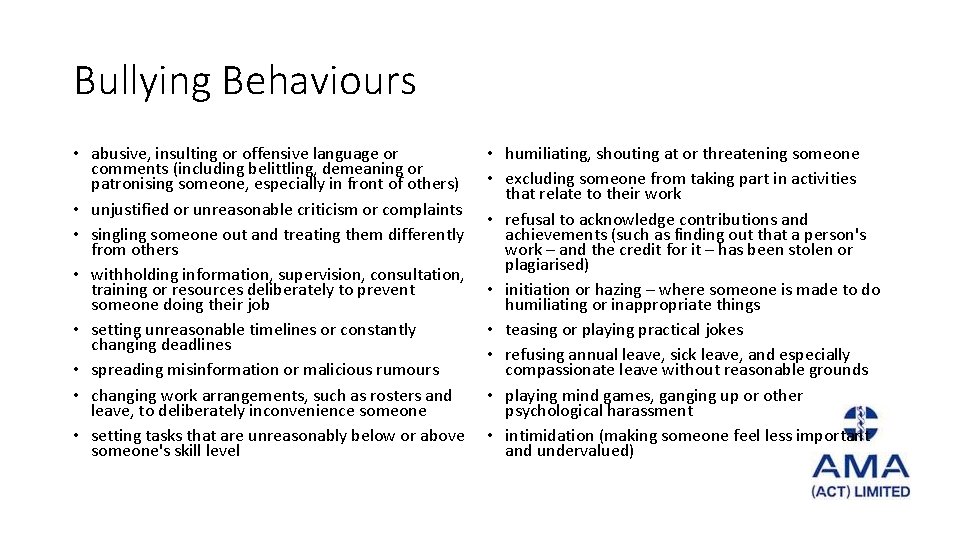 Bullying Behaviours • abusive, insulting or offensive language or comments (including belittling, demeaning or