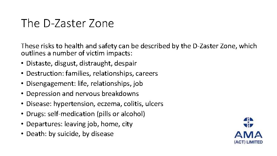 The D-Zaster Zone These risks to health and safety can be described by the