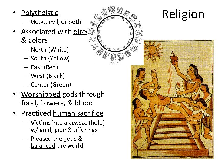  • Polytheistic – Good, evil, or both • Associated with directions & colors