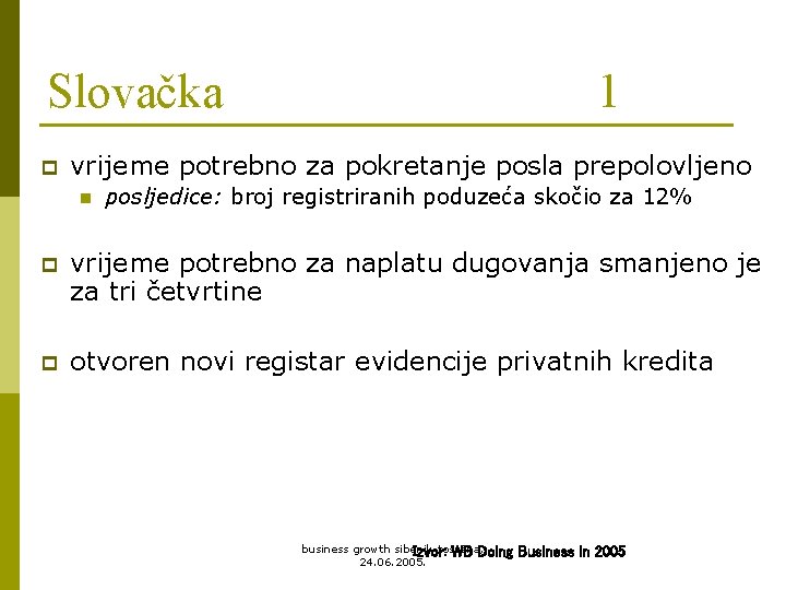 Slovačka p 1 vrijeme potrebno za pokretanje posla prepolovljeno n posljedice: broj registriranih poduzeća