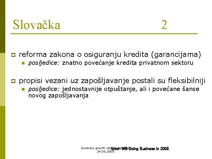 Slovačka p reforma zakona o osiguranju kredita (garancijama) n p 2 posljedice: znatno povećanje