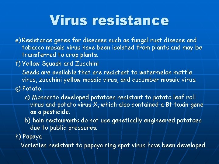 Virus resistance e) Resistance genes for diseases such as fungal rust disease and tobacco