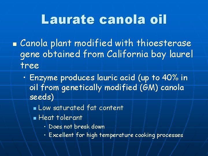 Laurate canola oil n Canola plant modified with thioesterase gene obtained from California bay
