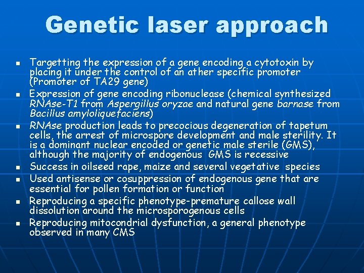Genetic laser approach n n n n Targetting the expression of a gene encoding