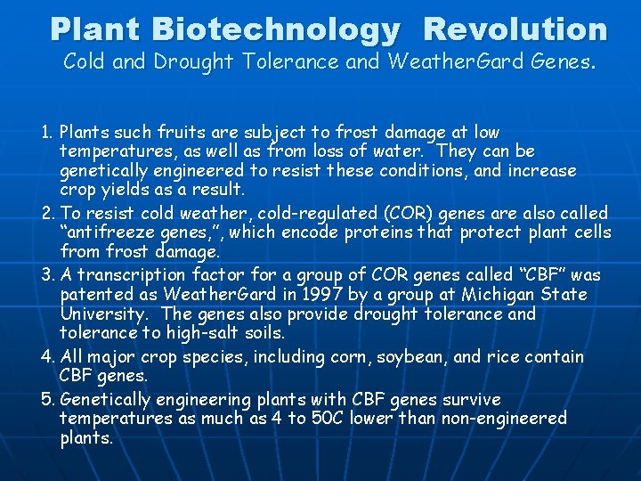 Plant Biotechnology Revolution Cold and Drought Tolerance and Weather. Gard Genes. 1. Plants such
