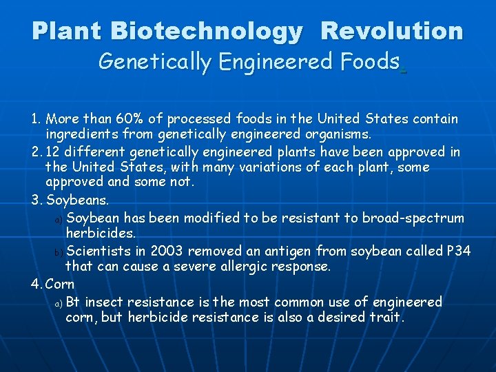 Plant Biotechnology Revolution Genetically Engineered Foods. 1. More than 60% of processed foods in