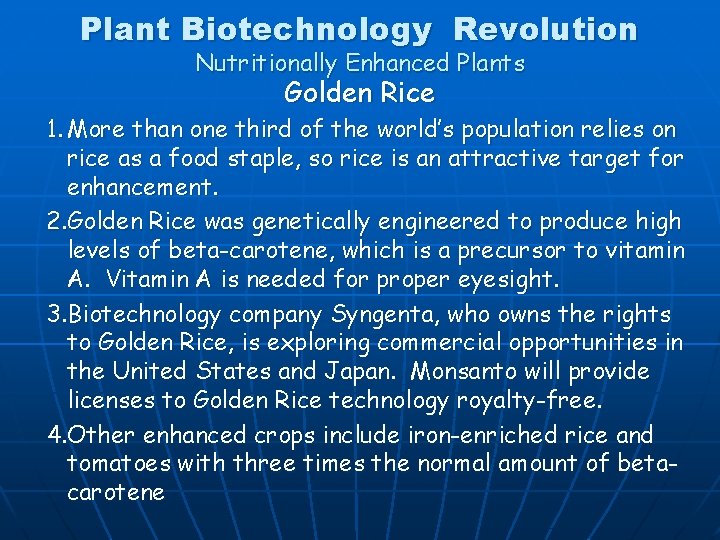 Plant Biotechnology Revolution Nutritionally Enhanced Plants Golden Rice 1. More than one third of