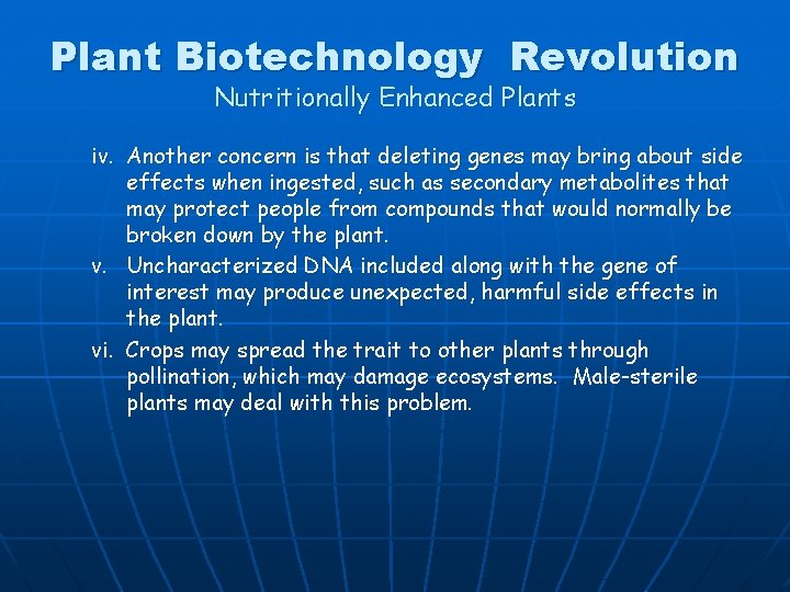 Plant Biotechnology Revolution Nutritionally Enhanced Plants iv. Another concern is that deleting genes may