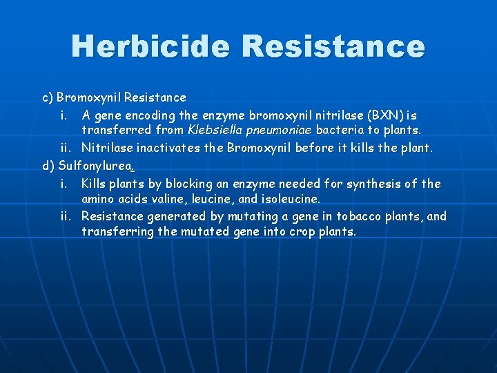 Herbicide Resistance c) Bromoxynil Resistance i. A gene encoding the enzyme bromoxynil nitrilase (BXN)