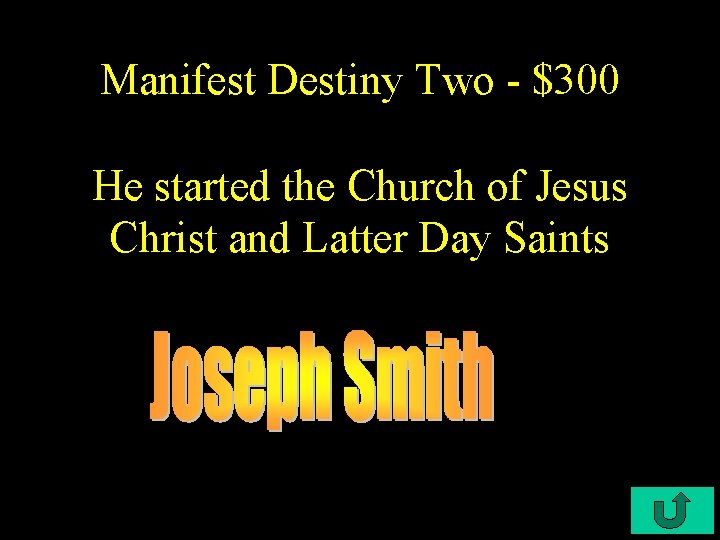 Manifest Destiny Two - $300 He started the Church of Jesus Christ and Latter