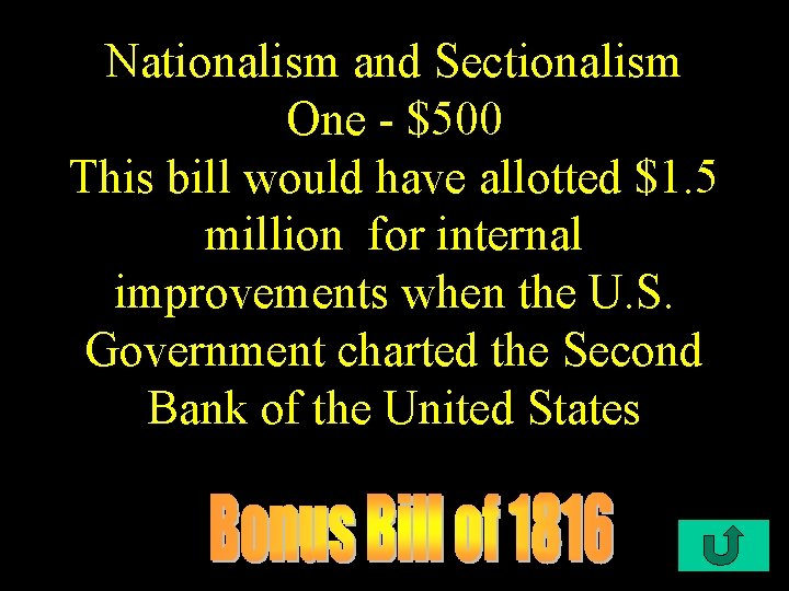 Nationalism and Sectionalism One - $500 This bill would have allotted $1. 5 million