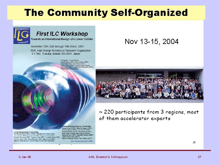 The Community Self-Organized Nov 13 -15, 2004 3 -Jan-06 ANL Director's Colloquium 27 