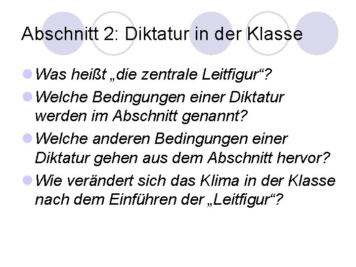 Abschnitt 2: Diktatur in der Klasse l Was heißt „die zentrale Leitfigur“? l Welche
