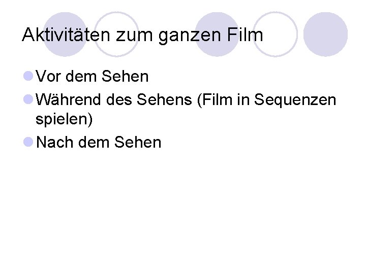 Aktivitäten zum ganzen Film l Vor dem Sehen l Während des Sehens (Film in