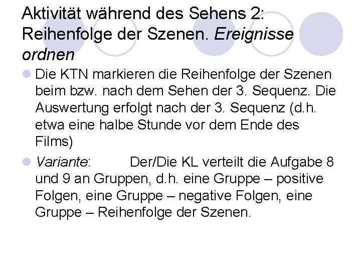 Aktivität während des Sehens 2: Reihenfolge der Szenen. Ereignisse ordnen l Die KTN markieren