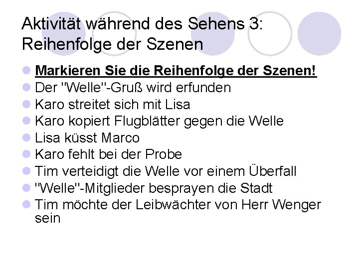 Aktivität während des Sehens 3: Reihenfolge der Szenen l Markieren Sie die Reihenfolge der