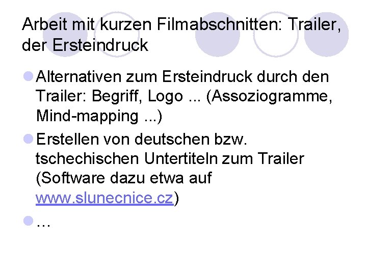 Arbeit mit kurzen Filmabschnitten: Trailer, der Ersteindruck l Alternativen zum Ersteindruck durch den Trailer: