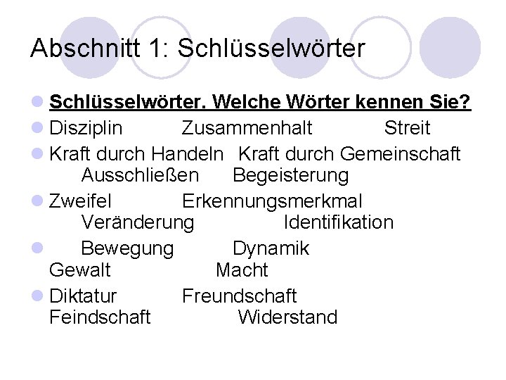 Abschnitt 1: Schlüsselwörter l Schlüsselwörter. Welche Wörter kennen Sie? l Disziplin Zusammenhalt Streit l