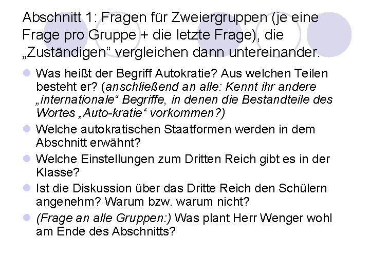 Abschnitt 1: Fragen für Zweiergruppen (je eine Frage pro Gruppe + die letzte Frage),