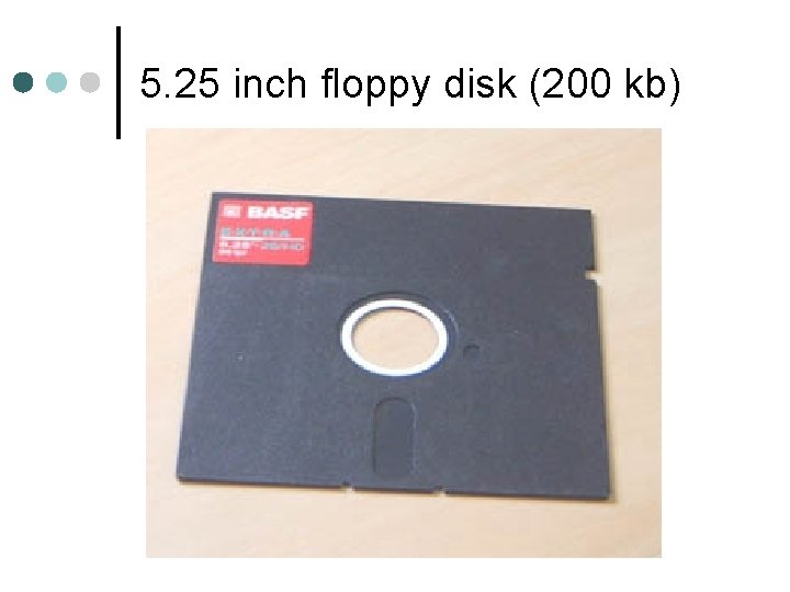 5. 25 inch floppy disk (200 kb) 