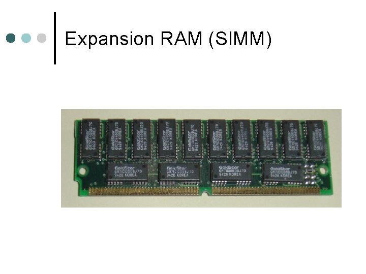 Expansion RAM (SIMM) 