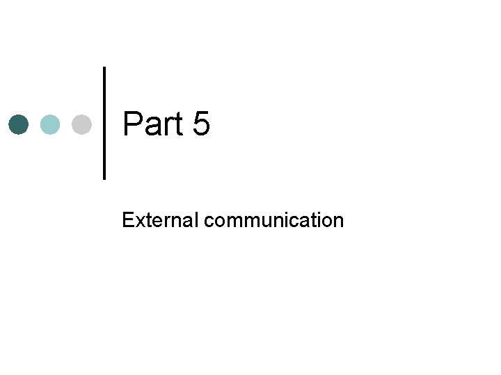 Part 5 External communication 