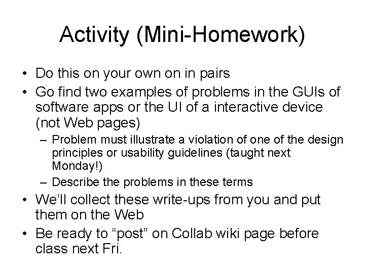 Activity (Mini-Homework) • Do this on your own on in pairs • Go find