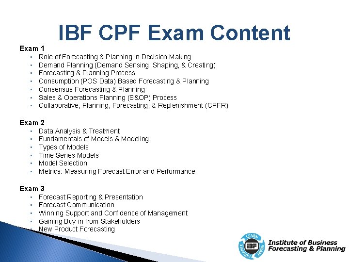 IBF CPF Exam Content Exam 1 • Role of Forecasting & Planning in Decision
