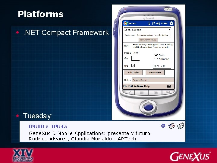 Platforms. NET Compact Framework Tuesday: 