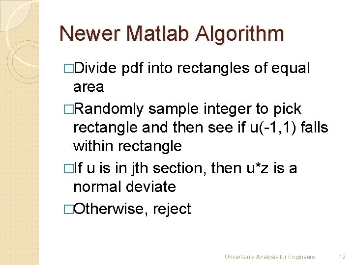 Newer Matlab Algorithm �Divide pdf into rectangles of equal area �Randomly sample integer to
