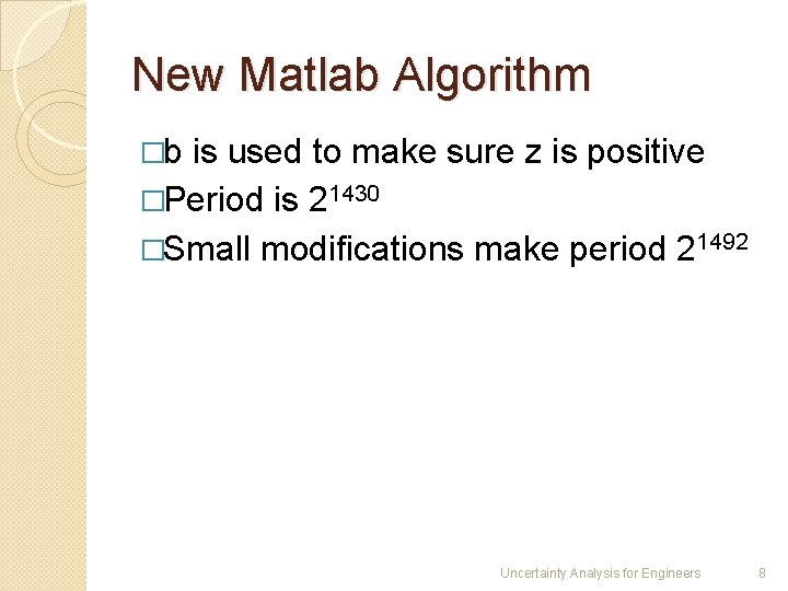 New Matlab Algorithm �b is used to make sure z is positive �Period is