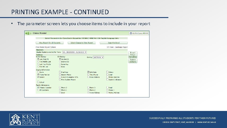 PRINTING EXAMPLE - CONTINUED • The parameter screen lets you choose items to include