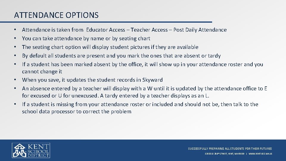 ATTENDANCE OPTIONS Attendance is taken from Educator Access – Teacher Access – Post Daily