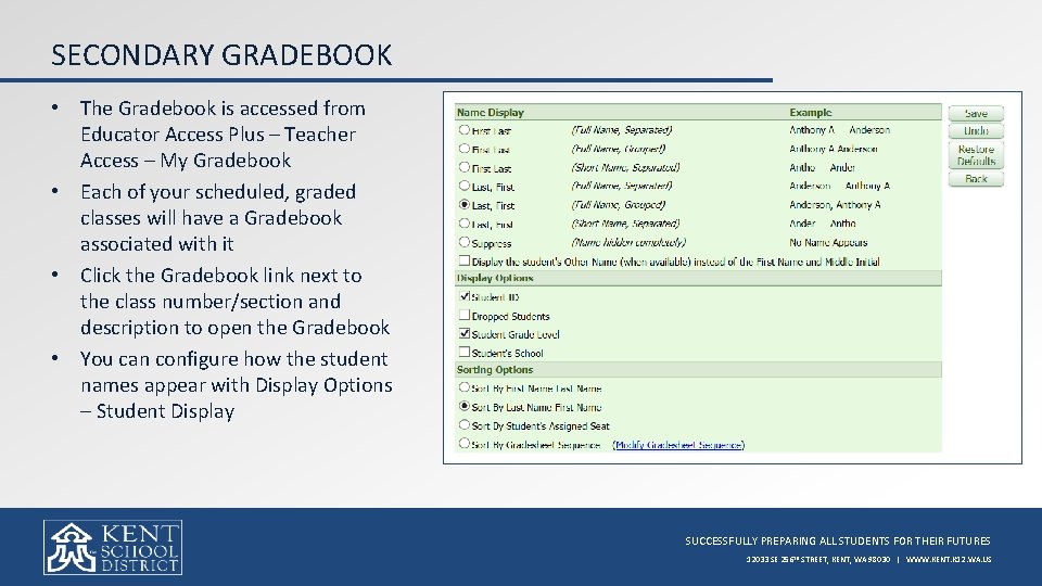 SECONDARY GRADEBOOK • The Gradebook is accessed from Educator Access Plus – Teacher Access