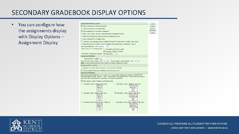 SECONDARY GRADEBOOK DISPLAY OPTIONS • You can configure how the assignments display with Display