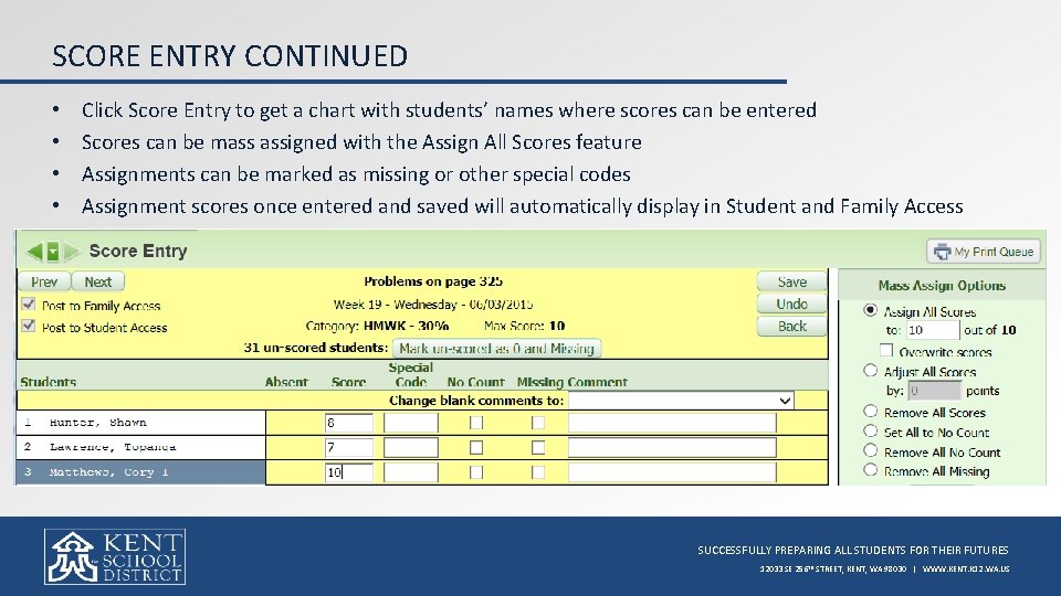 SCORE ENTRY CONTINUED • • Click Score Entry to get a chart with students’