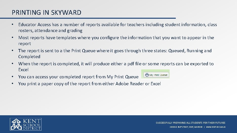 PRINTING IN SKYWARD • Educator Access has a number of reports available for teachers