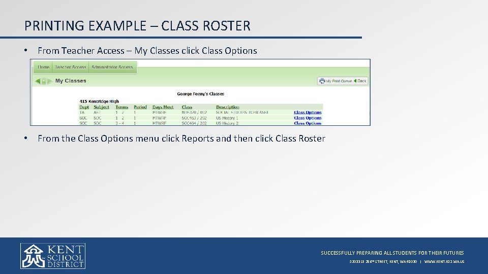 PRINTING EXAMPLE – CLASS ROSTER • From Teacher Access – My Classes click Class