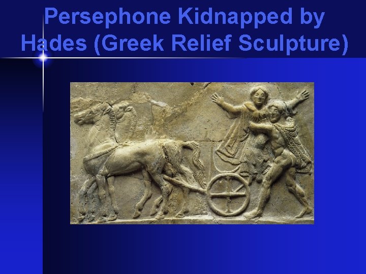 Persephone Kidnapped by Hades (Greek Relief Sculpture) 
