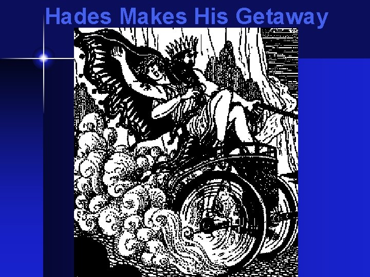 Hades Makes His Getaway 