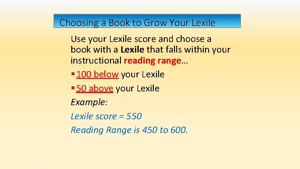 Choosing a Book to Grow Your Lexile Use your Lexile score and choose a